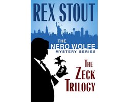 Nero Wolfe - The Nero Wolfe Mystery Series: The Zeck Trilogy