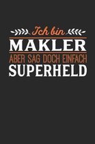 Ich bin Makler aber sag doch einfach Superheld