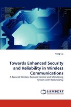 Towards Enhanced Security and Reliability in Wireless Communications