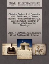 Christine Collins, A. J. Cummins, et al., Petitioners, V. Chester Bowles, Price Administrator. U.S. Supreme Court Transcript of Record with Supporting Pleadings