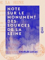 Note sur le monument des sources de la Seine - Lue à la Société parisienne d'archéologie et d'histoire