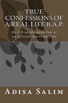 True Confessions of a Real Life B.A.P.