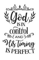 God Is in Control and His Timing Is Perfect