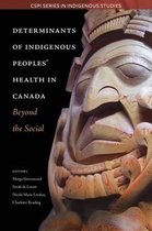 Determinants of Indigenous Peoples' Health in Canada
