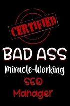 Certified Bad Ass Miracle-Working Seo Manager