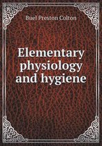 Elementary physiology and hygiene