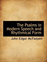 The Psalms in Modern Speech and Rhythmical Form