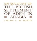 An Account of the British Settlement of Aden in Arabia