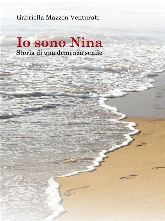 Io sono Nina - Storia di una demenza senile - cover