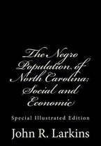 The Negro Population of North Carolina: Social and Economic