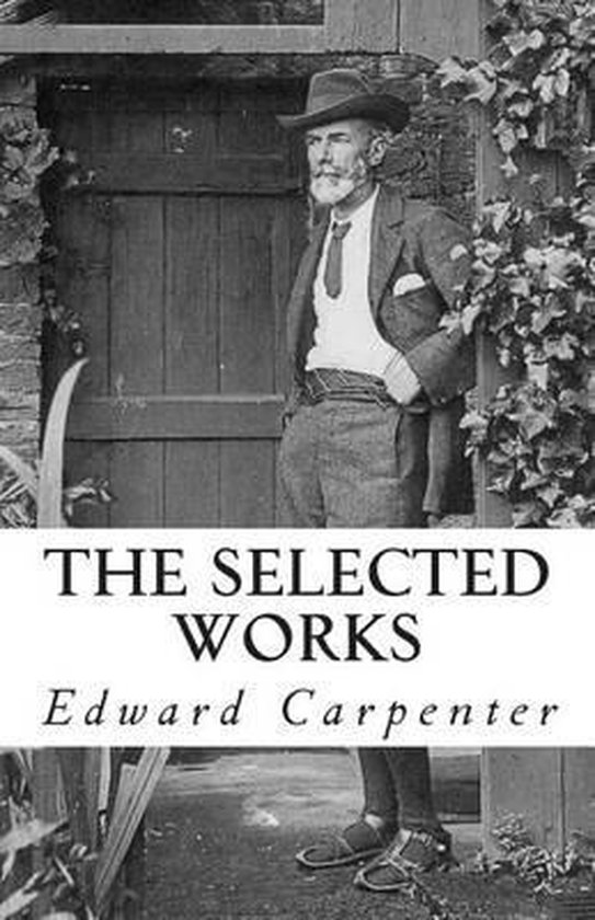 The Selected Works of Edward Carpenter - cover