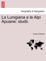 La Lunigiana E Le Alpi Apuane