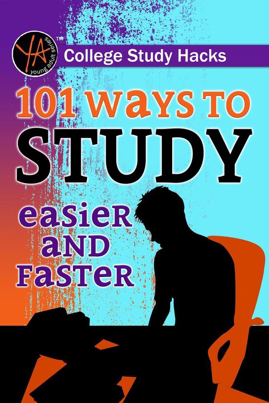 College Study Hacks 101 Ways to Study Easier and Faster - cover