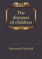 The diseases of children