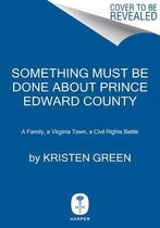 Something Must Be Done About Prince Edward County