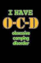 I Have OCD Obsessive Camping Disorder