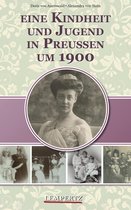 Eine Kindheit und Jugend in Preußen um 1900