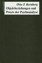 Objektbeziehungen und Praxis der Psychoanalyse