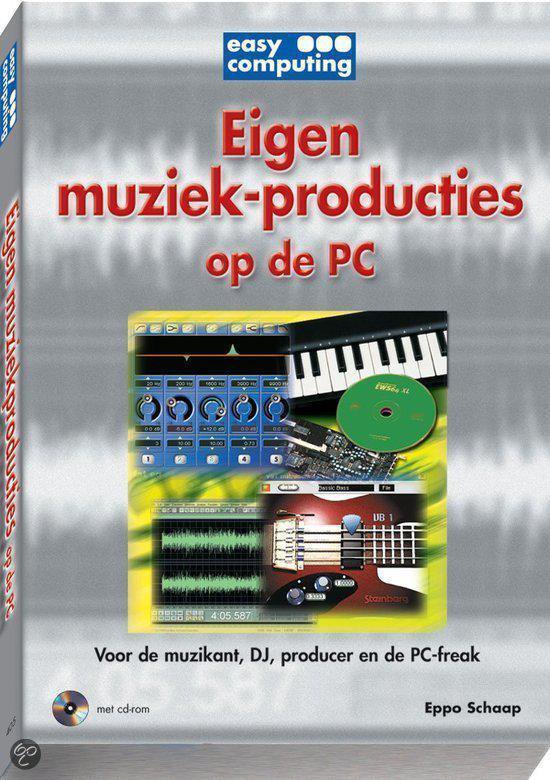 Cover van het boek 'Eigen muziekproducties op je PC + Cd-ROM'