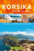 Zeit für das Beste - Bruckmann Reiseführer Korsika: Zeit für das Beste