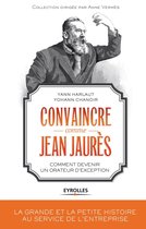 Histoire et management - Convaincre comme Jean Jaurès