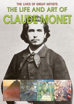 Lives of Great Artists-The Life and Art of Claude Monet