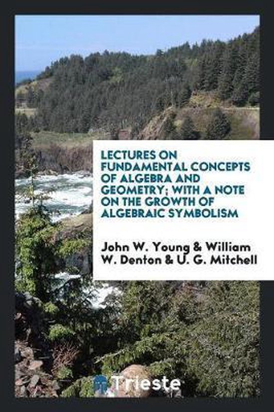 Lectures on fundamental concepts of algebra and geometry chair of