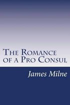 The Romance of a Pro Consul