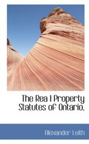 The Rea L Property Statutes of Ontario,