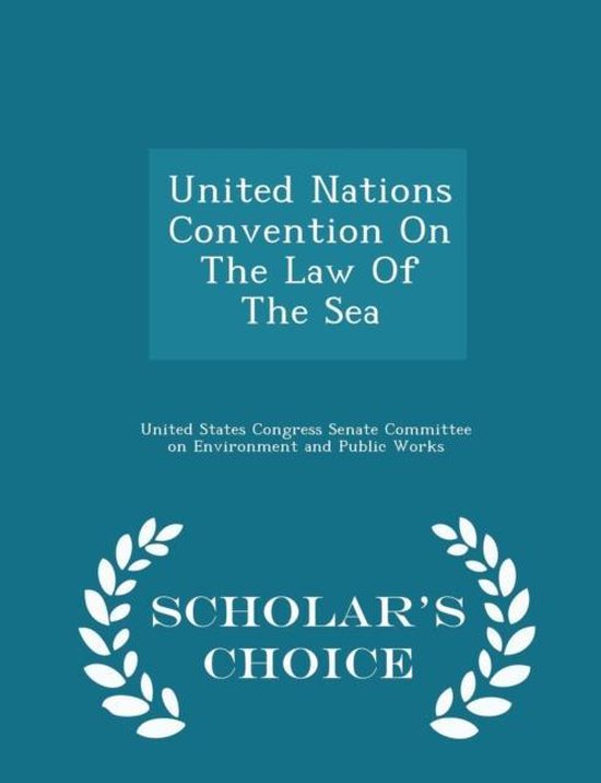 United Nations Convention on the Law of the Sea - Scholar's Choice Edition