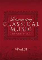 Discovering Classical Music - Discovering Classical Music: Vivaldi