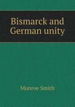 Bismarck and German unity