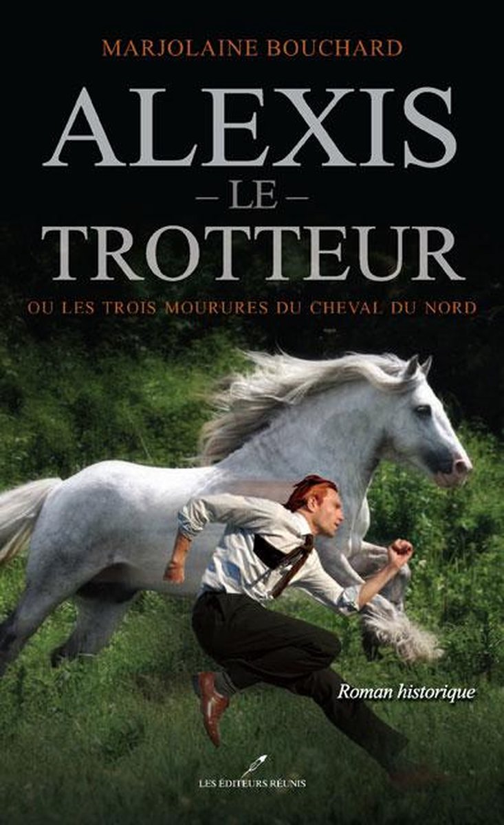 Alexis le Trotteur (ebook), Marjolaine Bouchard | 9782895853794 | Boeken |  bol