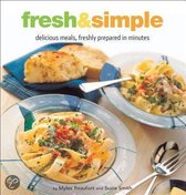 Fresh & Simple: Delicious Meals, Freshly Prepared in Minutes