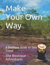 Make Your Own Way