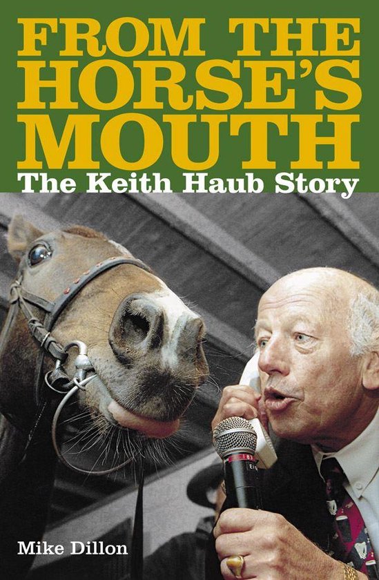 From The Horses Mouth: The Keith Haub Story - cover