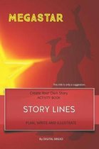 Story Lines - Megastar - Create Your Own Story Activity Book