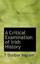 A Critical Examination of Irish History