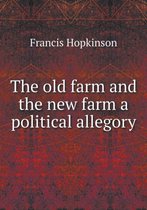 The old farm and the new farm a political allegory