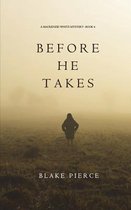 MacKenzie White Mystery- Before He Takes (A Mackenzie White Mystery-Book 4)