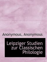 Leipziger Studien Zur Classischen Philologie