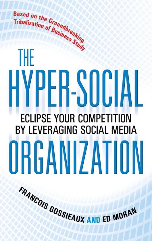 The Hyper-Social Organization: Eclipse Your Competition by L ... - cover