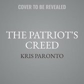 The Patriot's Creed Lib/E: Inspiration and Advice for Living a Heroic Life