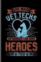 God made vet techs so animals can have Heroes too