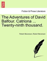 The Adventures of David Balfour. Catriona ... Twenty-Ninth Thousand.