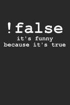 !False It's Funny Because It's True