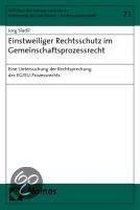 Einstweiliger Rechtsschutz im Gemeinschaftsprozessrecht