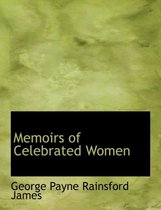 Memoirs of Celebrated Women