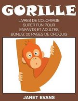 Gorille: Livres De Coloriage Super Fun Pour Enfants Et Adultes (Bonus