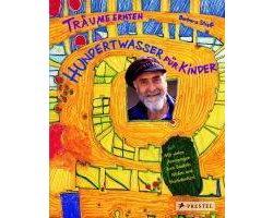 Träume ernten - Hundertwasser für Kinder